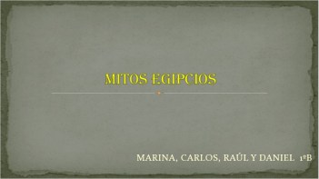 Mitos Egipcios Marina Carlos, Raúl y Daniel 1ºB